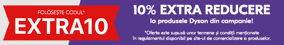 EXTRA10 la aspiratoarele, purificatoarele si beauty gadget-urile Dyson